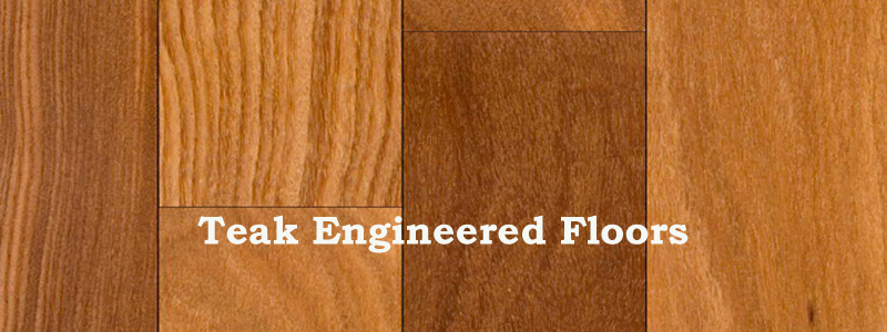 understanding teak engineered floors QUJEXCI