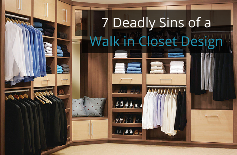 7 Deadly Sins for a Columbus Custom Walk in Closet Design